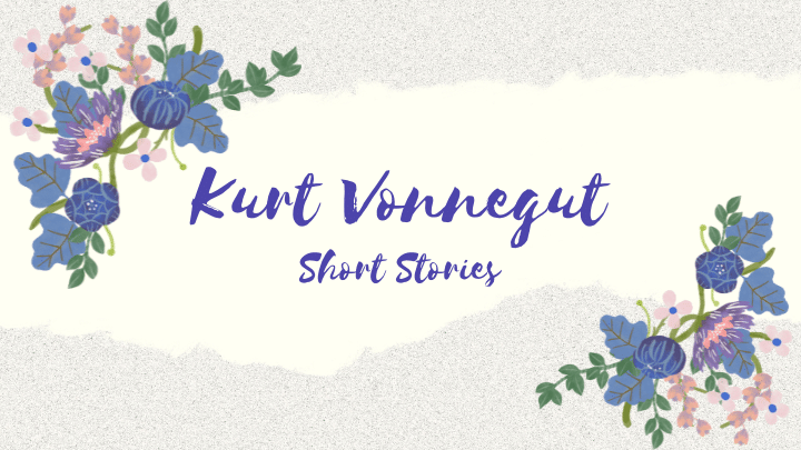15 Best Kurt Vonnegut Short Stories You Must Read